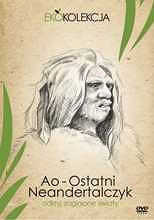 Ao - Ostatni Neandertalczyk - DVD