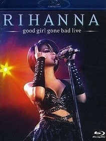 Rihanna - Good Girl Gone Bad Live - Blu-ray