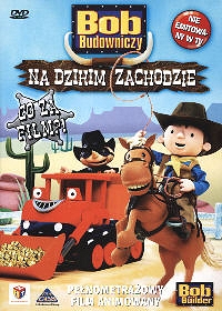 Bob Budowniczy - Bob Budowniczy na Dzikim Zachodzie