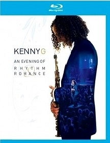 Kenny G: An Evening Of Rhythm And Romance - Blu-ray