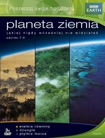 PLANETA ZIEMIA (cz.7-9): WIELKIE RÓWNINY + DŻUNGLE + PŁYTKIE MORZA(BBC)  - 3 x DVD